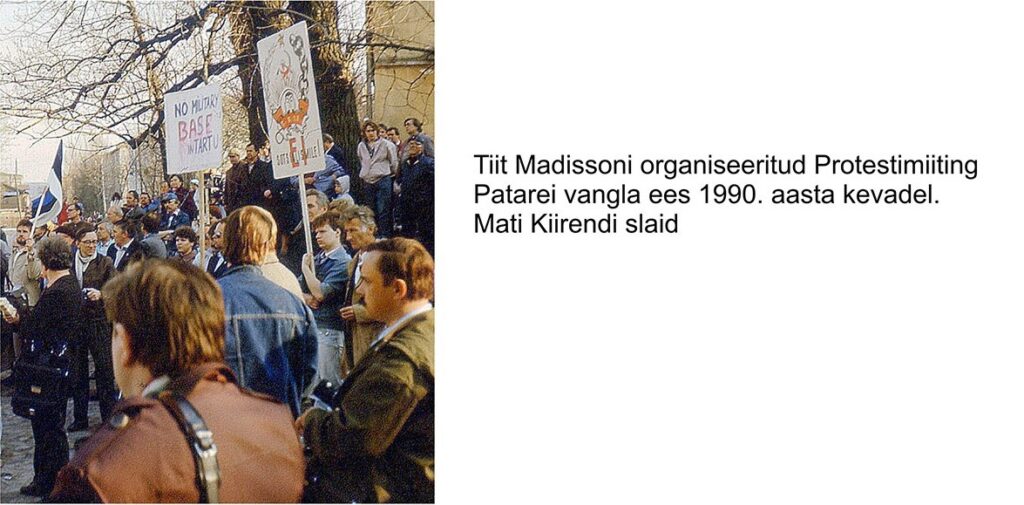 Tiit Madissoni organiseeritud Protestimiiting Patarei vangla ees 1990. aasta kevadel.